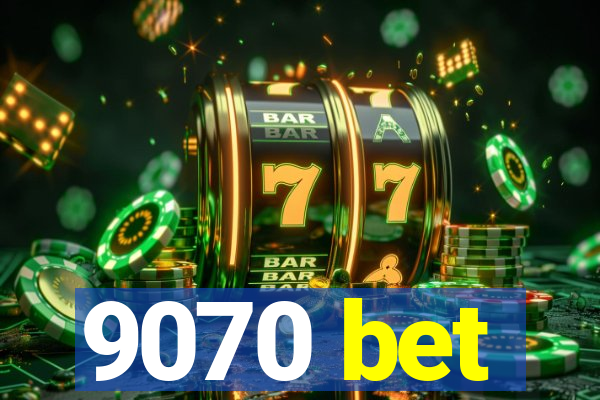 9070 bet